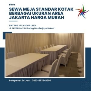 Sewa Meja Standar Kotak Berbagai Ukuran Area Jakarta Harga Murah