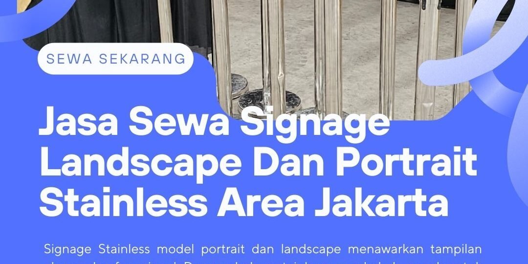 Jasa Sewa Signage Landscape Dan Portrait Stainless Area Jakarta (3)