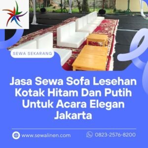 Jasa Sewa Sofa Lesehan Kotak Hitam Dan Putih Untuk Acara Elegan Jakarta