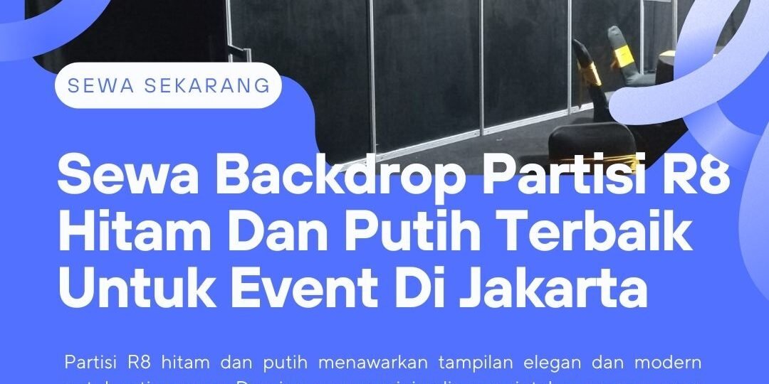 Sewa Backdrop Partisi R8 Hitam Dan Putih Terbaik Untuk Event Di Jakarta