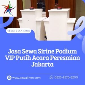 Jasa Sewa Sirine Podium VIP Putih Acara Peresmian Jakarta