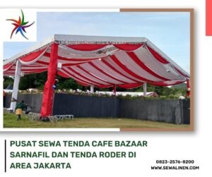 Pusat Sewa Tenda Cafe Bazaar Sarnafil Dan Tenda Roder Di Area Jakarta