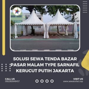 Solusi Sewa Tenda Bazar Pasar Malam Type Sarnafil Kerucut Putih Jakarta