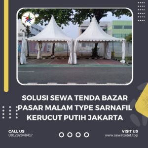 Solusi Sewa Tenda Bazar Pasar Malam Type Sarnafil Kerucut Putih Jakarta