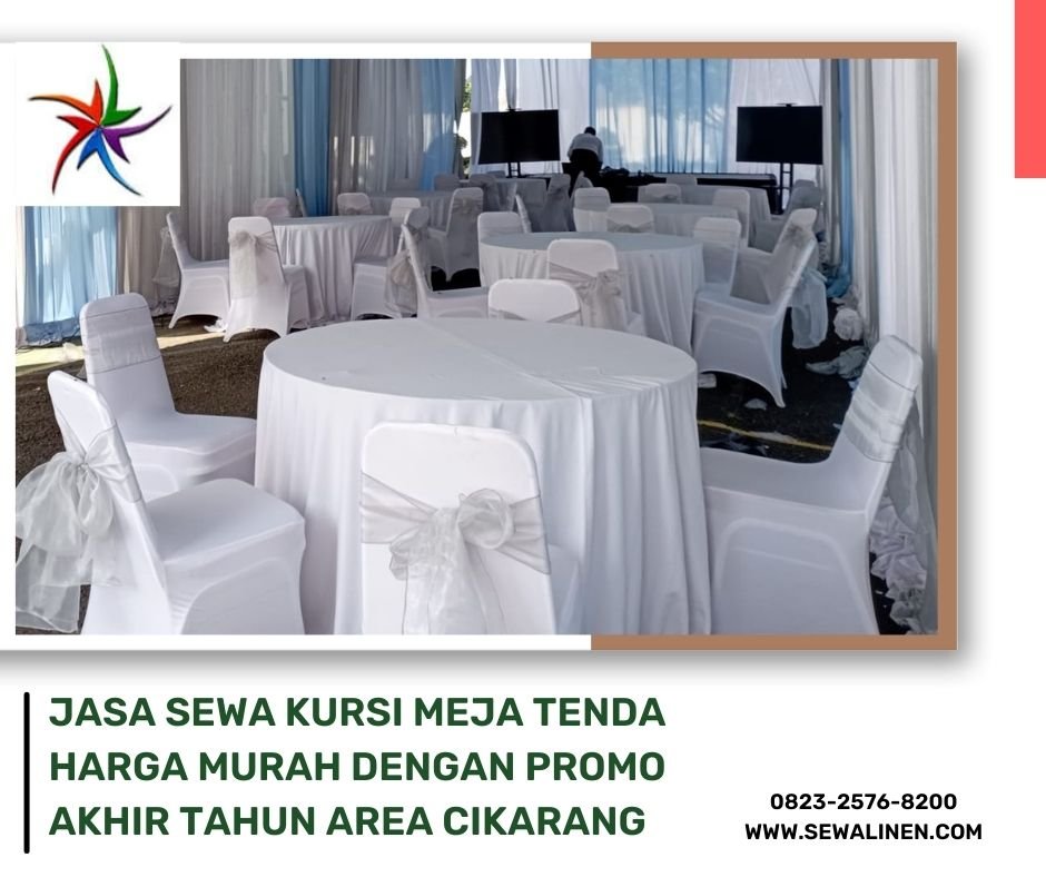 Jasa Sewa Kursi Meja Tenda Harga Murah Dengan Promo Akhir Tahun Area Cikarang