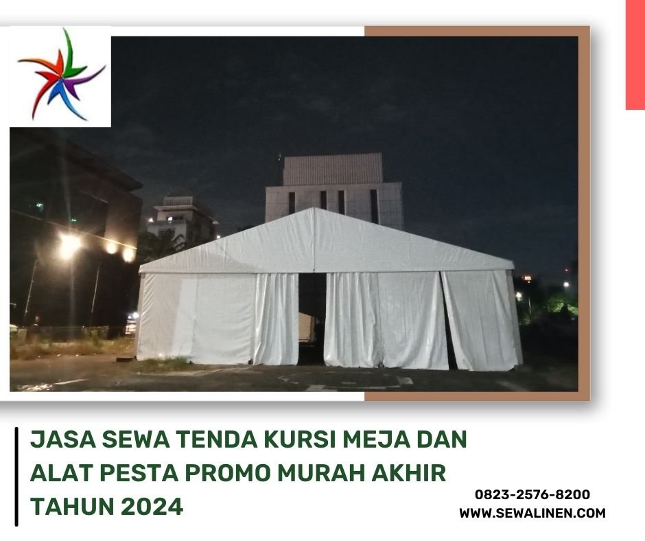 Jasa Sewa Tenda Kursi Meja Dan Alat Pesta Promo Murah Akhir Tahun 2024
